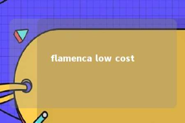 flamenca low cost 