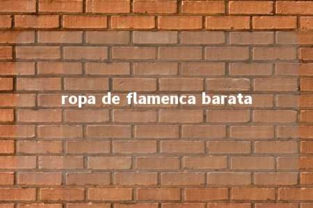 ropa de flamenca barata 