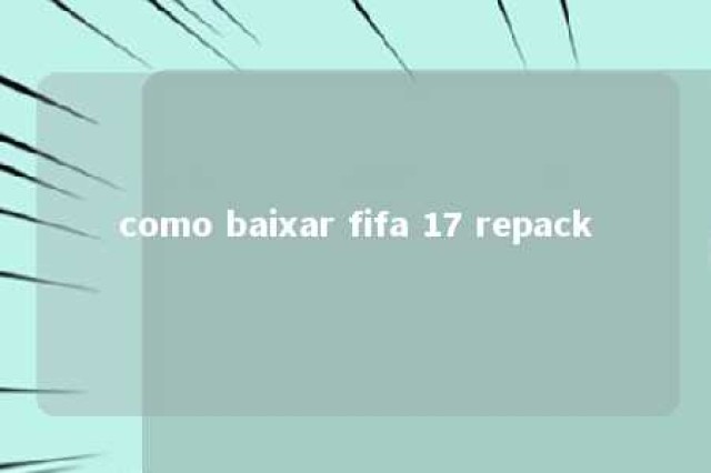 como baixar fifa 17 repack 