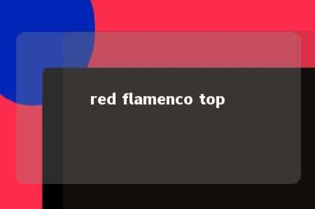 red flamenco top 