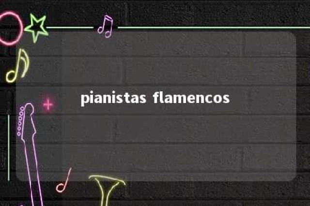 pianistas flamencos 