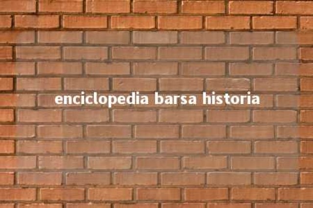 enciclopedia barsa historia 