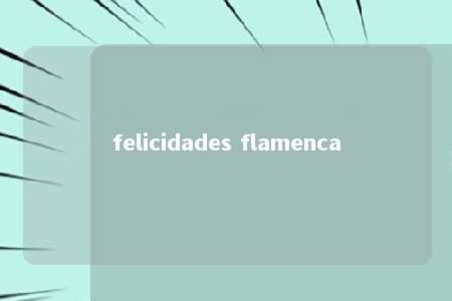 felicidades flamenca 