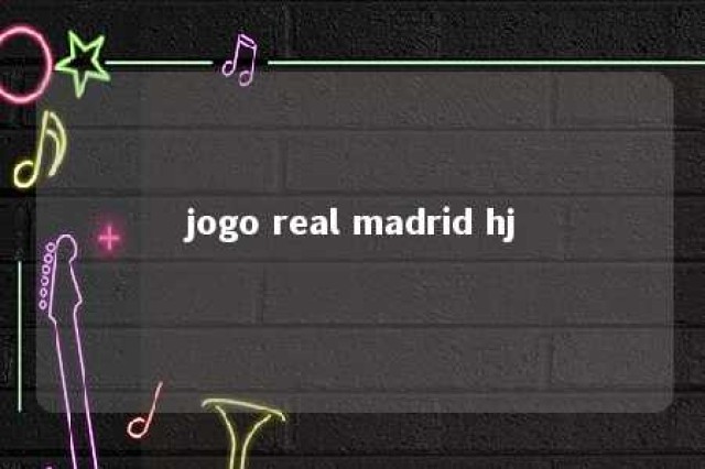 jogo real madrid hj 