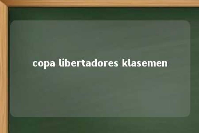 copa libertadores klasemen 