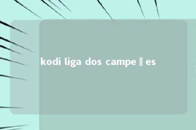 kodi liga dos campeões 