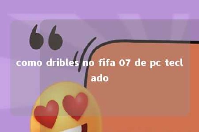 como dribles no fifa 07 de pc teclado 