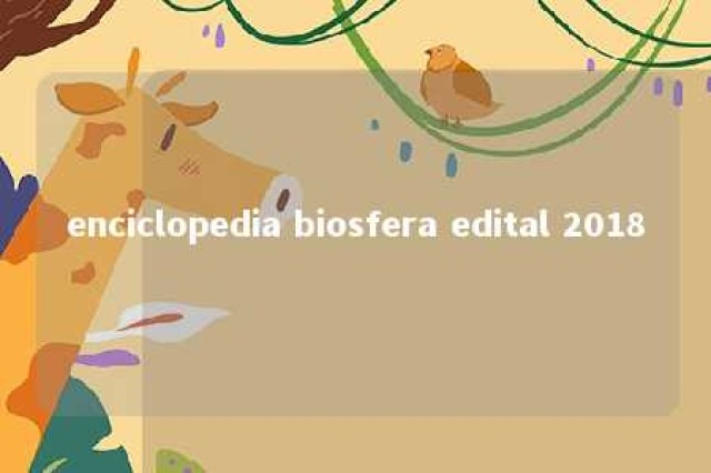 enciclopedia biosfera edital 2018 