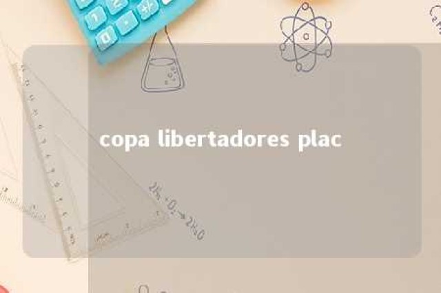 copa libertadores plac 