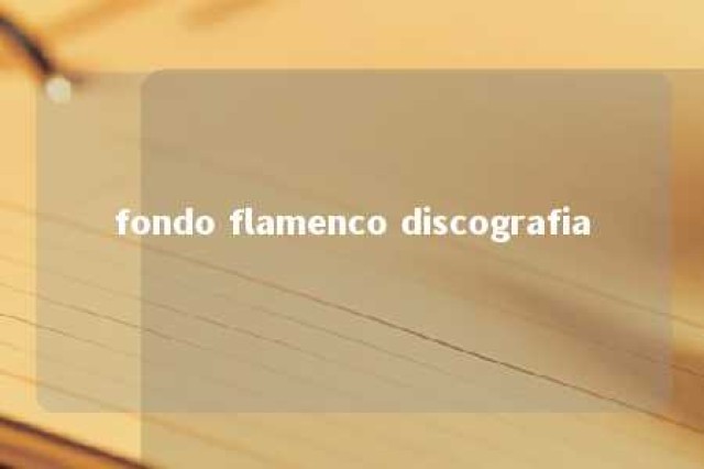 fondo flamenco discografia 