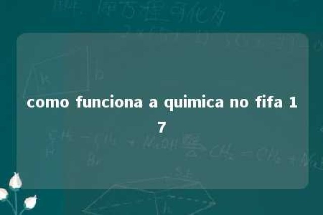 como funciona a quimica no fifa 17 