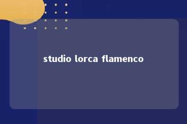 studio lorca flamenco 