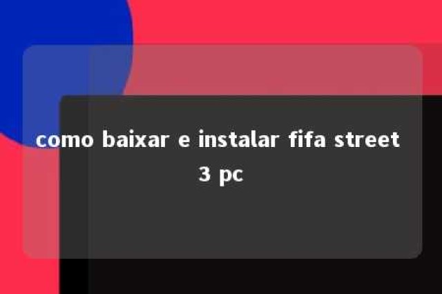 como baixar e instalar fifa street 3 pc 