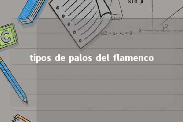 tipos de palos del flamenco 