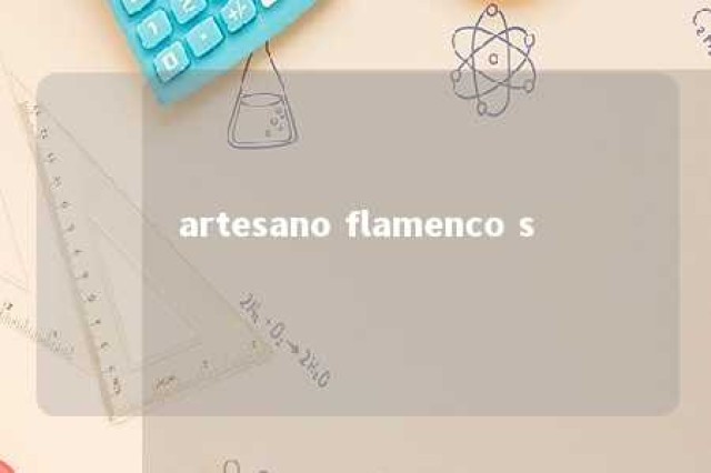 artesano flamenco s 