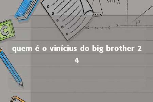 quem é o vinícius do big brother 24 