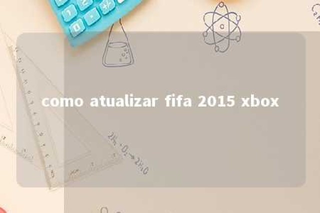 como atualizar fifa 2015 xbox 