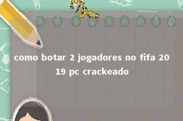 como botar 2 jogadores no fifa 2019 pc crackeado 