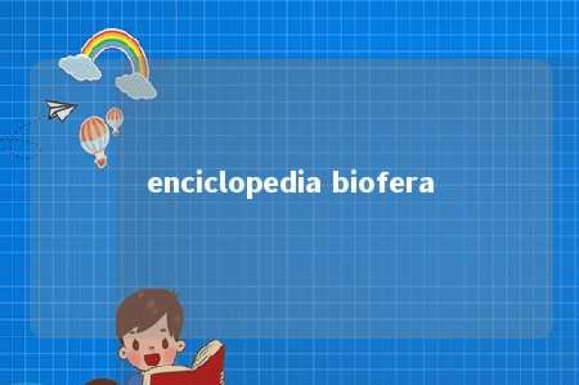 enciclopedia biofera 