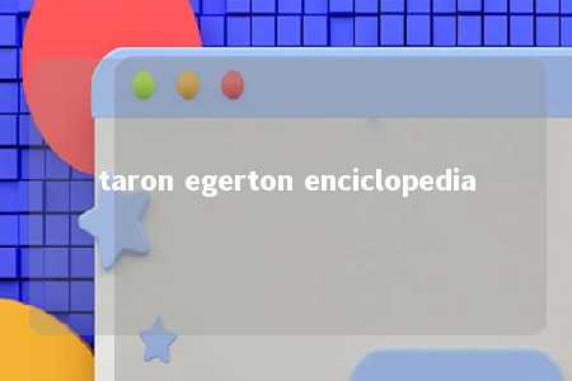 taron egerton enciclopedia 