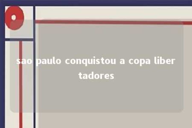 sao paulo conquistou a copa libertadores 