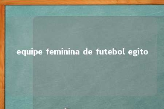 equipe feminina de futebol egito 