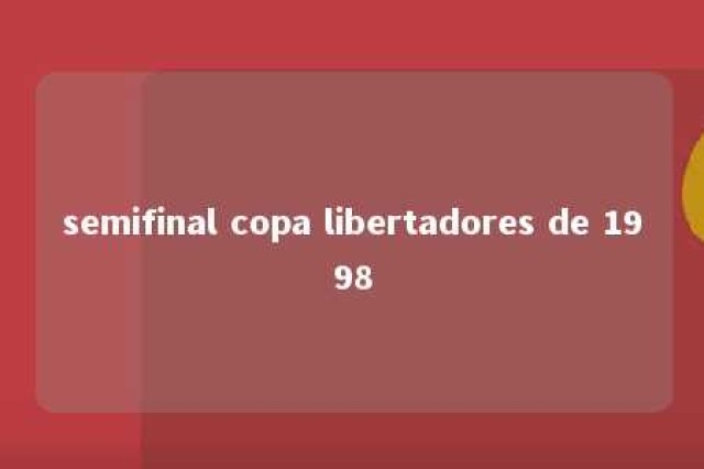 semifinal copa libertadores de 1998 