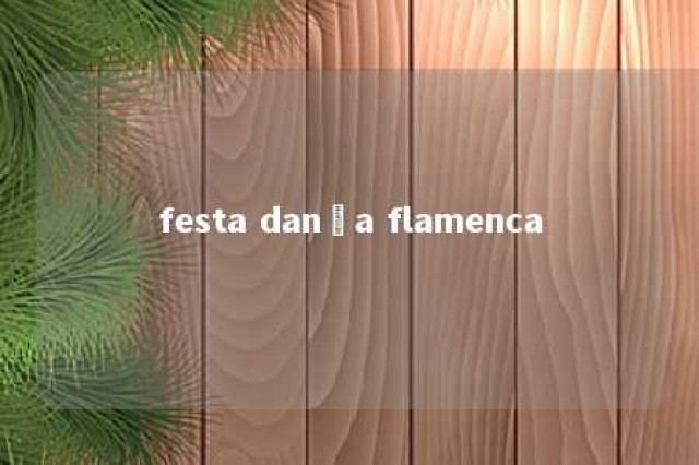 festa dança flamenca 