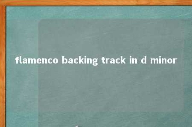 flamenco backing track in d minor 