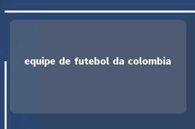 equipe de futebol da colombia 