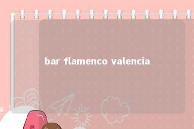 bar flamenco valencia 