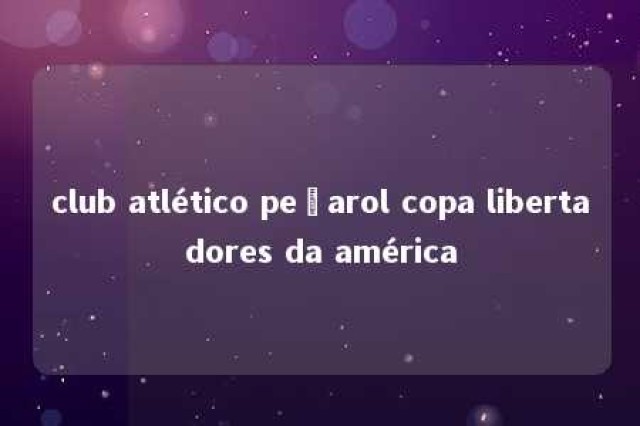 club atlético peñarol copa libertadores da américa 