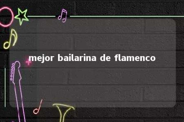 mejor bailarina de flamenco 