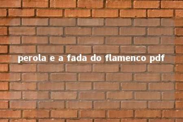 perola e a fada do flamenco pdf 