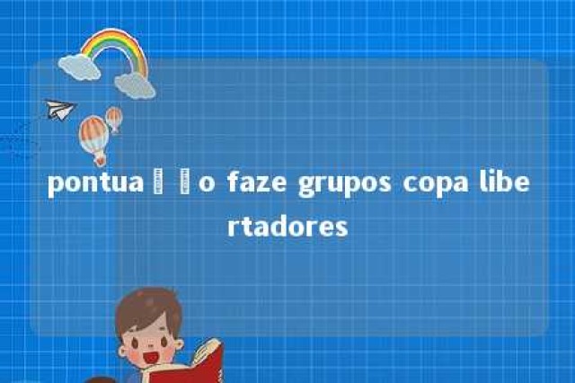 pontuação faze grupos copa libertadores 