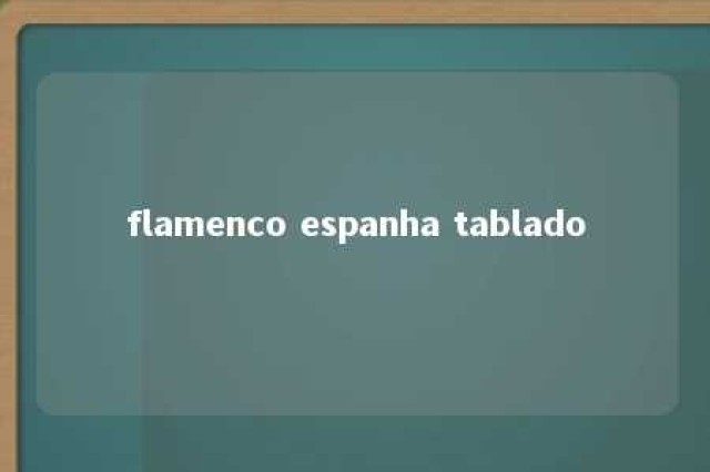 flamenco espanha tablado 