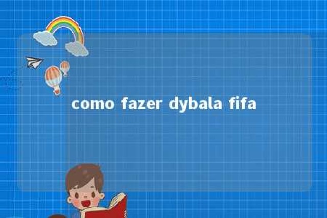 como fazer dybala fifa 