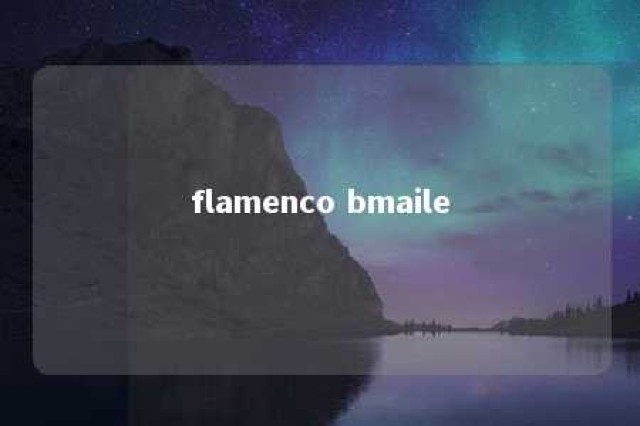 flamenco bmaile 