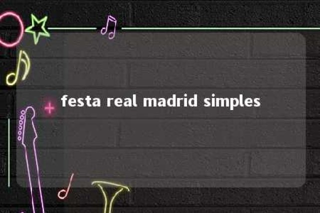 festa real madrid simples 