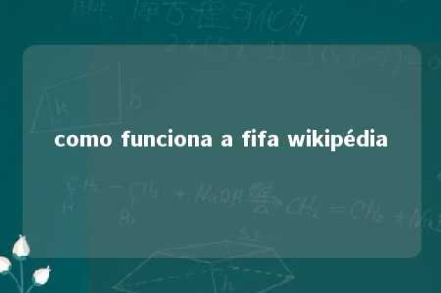 como funciona a fifa wikipédia 