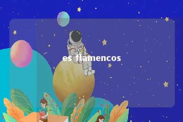 es flamencos 