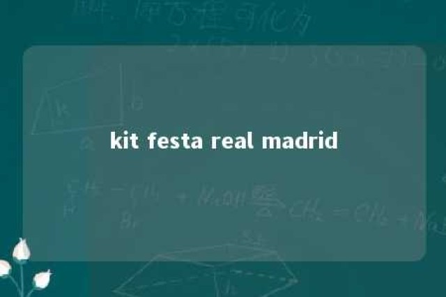 kit festa real madrid 