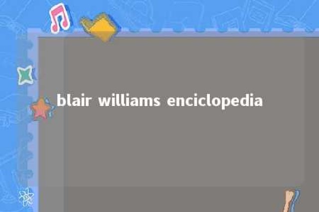 blair williams enciclopedia 