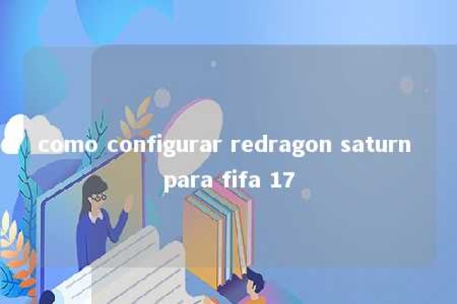 como configurar redragon saturn para fifa 17 