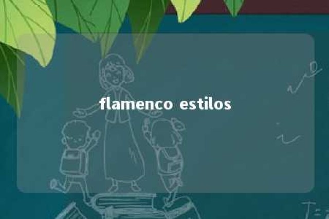 flamenco estilos 