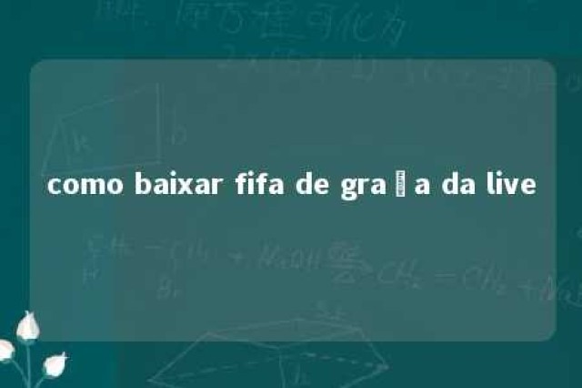 como baixar fifa de graça da live 