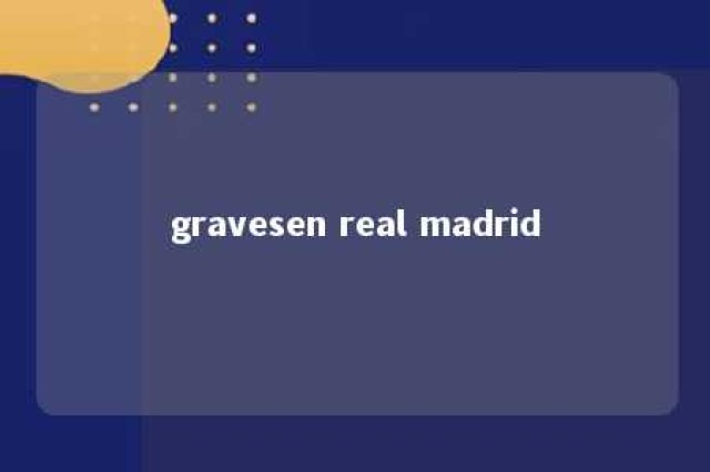 gravesen real madrid 