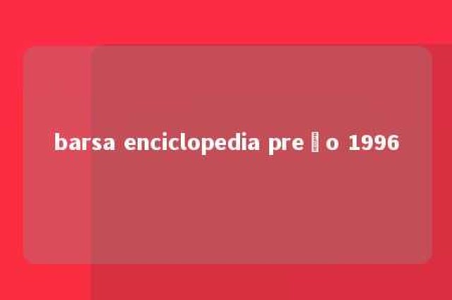 barsa enciclopedia preço 1996 