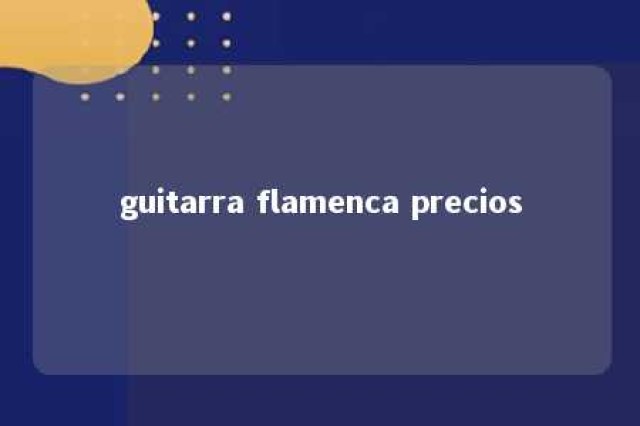 guitarra flamenca precios 