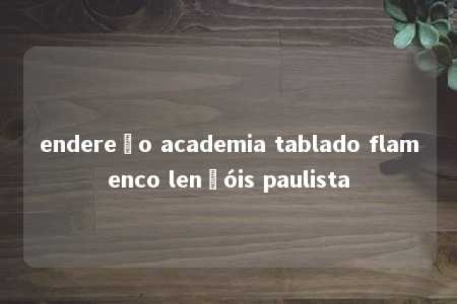 endereço academia tablado flamenco lençóis paulista 